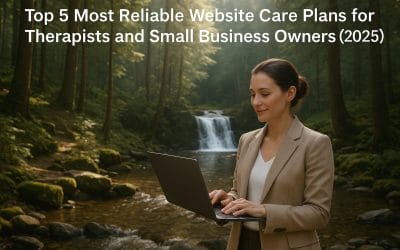 Top 5 Most Reliable Website Care Plans for Therapists and Small Business Owners (2025)